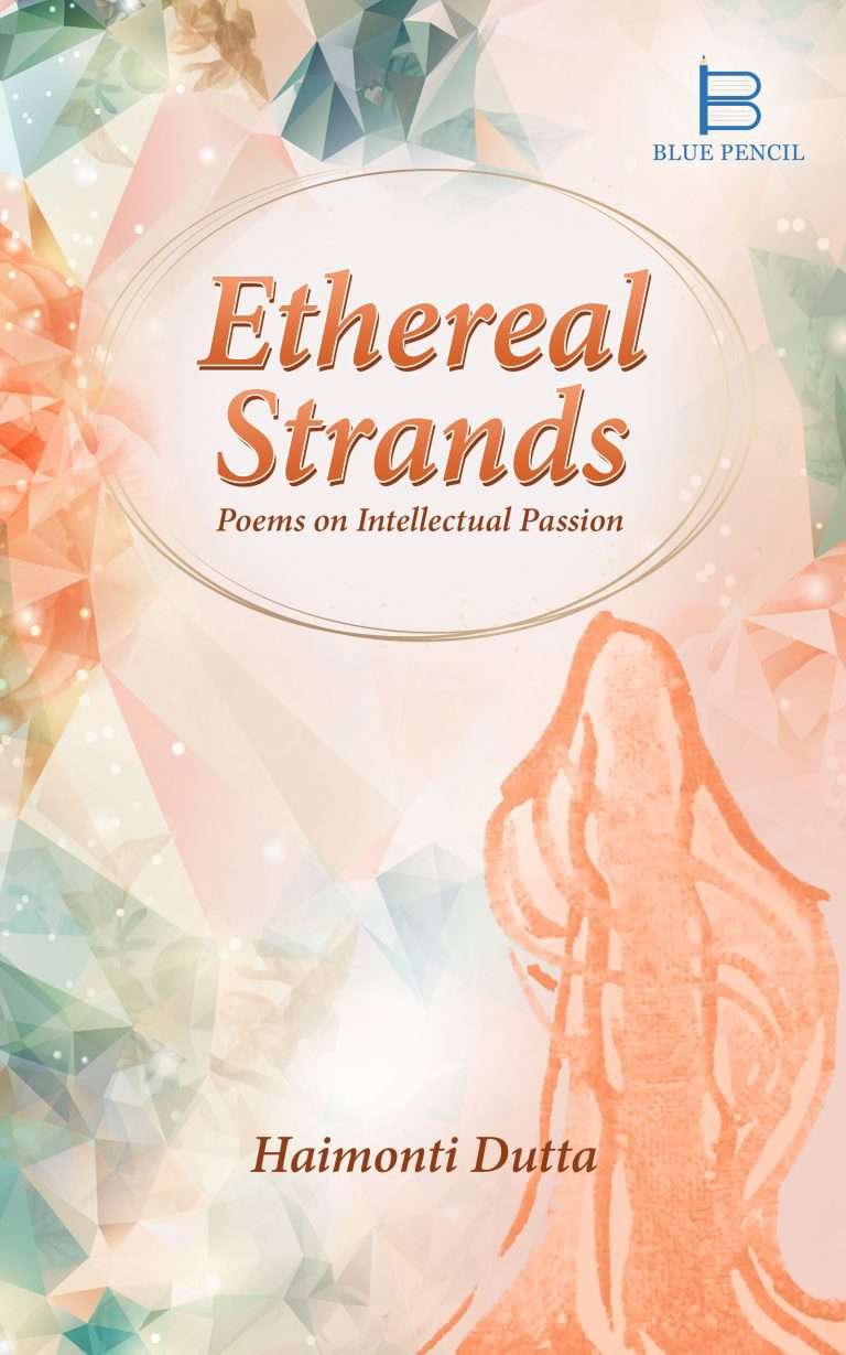 Ethereal Strands Poems by Haimonti Dutta