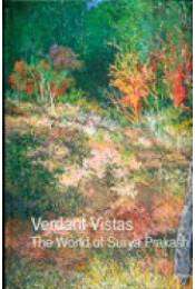 Verdant Vistas : The World Of Surya Prakash
