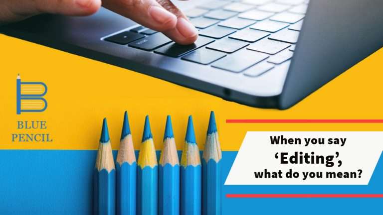 When you say ‘Editing’, what do you mean (Editing and Proofreading services